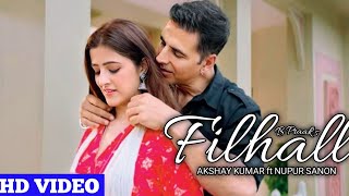 Full Song FILHALL  Akshay Kumar Ft Nupur Sanon  BPraak  Jaani  Arvindr Khaira  Ammy Virk 💖 [upl. by Oyek]