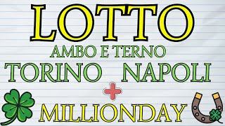 Previsioni gioco del lotto 🍀 Numeri Fortunati 💰ambo e terno su TORINO e NAPOLI  MILLIONDAY [upl. by Marina151]