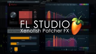 FL STUDIO  Xenofish Patcher FX Presets [upl. by Ahsiuq802]