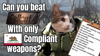 Can You Complete Fallout 4 Using Only CaliforniaCompliant Weapons [upl. by Anse]