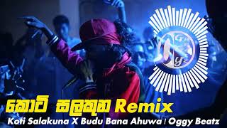 Keefe  Koti Salakuna X Budu bana ahuwa  කොටි සලකුණ X බුදු බණ ඇසුවා  remix  oggy beatz [upl. by Assirrec]