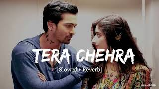 Tera Chehra  Slowed  Reverb   Arjit Singh  new song slow lofi  Bollywood Latest Lofi Songs [upl. by Perr]