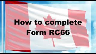 Complete Guide to Completing Form RC66  CCB Canada Child Benefit [upl. by Bonina]