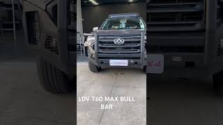 LDV T60 MAX Bull bar [upl. by Ettenel]