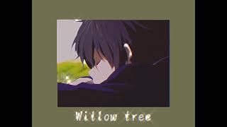 Willow Tree   SlowedAntiNightcore [upl. by Soracco499]