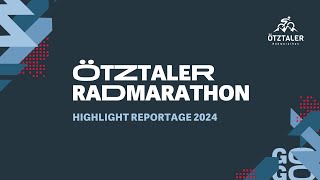 Ötztaler Radmarathon 2024 Highlight Reportage [upl. by Bartholemy682]