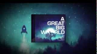 US TV Spot A Great Big World  Is There Anybody Out There [upl. by Aicelf]