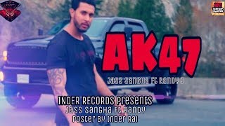 AK47  Jass Sangha Song Full HD Video By INDER RECORDS [upl. by Emily]