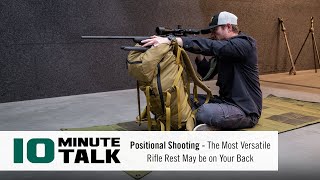 10MinuteTalk  Positional Shooting  The Most Versatile Rifle Rest May be on Your Back [upl. by Nachison484]