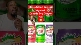 Class Action Lawsuit Against Canada Dry Ginger Ale [upl. by Assiled]