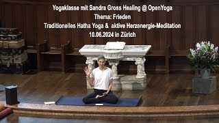 Traditionelle Hatha Yoga Stunde mit aktiver HerzenergieMeditation mit Sandra  OpenYoga St Jakob [upl. by Cassaundra773]