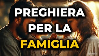 Preghiera Per La FAMIGLIA [upl. by Achilles651]