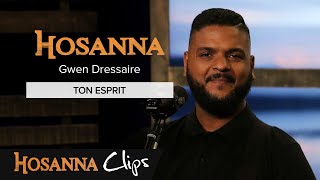 Ton Esprit  Hosanna clips  Gwen Dressaire [upl. by Kapeed]