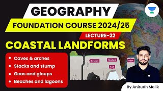 L22  Coastal Landforms  Geography  UPSC 2024  Anirudh Malik [upl. by Juanne571]