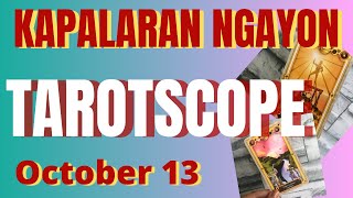 Horoscope for Today  DAILY TAROT October 13 2024  Kapalaran Ngayong Araw Tagalog Tarot Reading [upl. by Hazeghi]