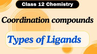 Types of ligand coordination compound class 12 [upl. by Chrysa311]