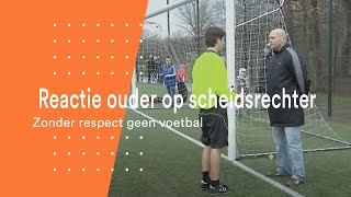 Reactie ouder op scheidsrechter  Zonder respect geen voetbal [upl. by Silvio]