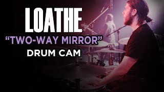 Loathe  TwoWay Mirror  Drum Cam LIVE [upl. by Lebazej]