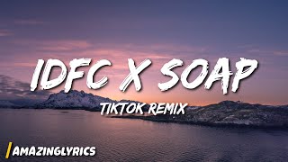 idfc x soap tiktok remix [upl. by Monie967]