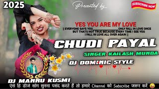 Chudi PayalOld Nagpuri Dj SongAadhunik Sadri Dj SongDj Mannu Kusmi [upl. by Kilbride]