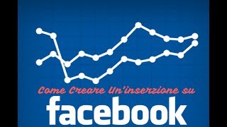 Come creare uninserzione con Facebook Ads [upl. by Belloir992]