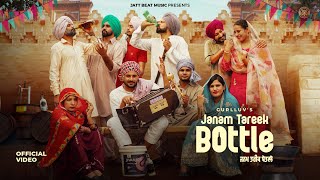 JANAM TAREEK BOTTLE Official Video  GurLLuv inder chhajli Laddi Gill  New Punjabi Songs 2024 [upl. by Ahsart]