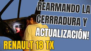 Rearmando la cerradura de la puerta y PRODUCTOS NUEVOS  Renault 18 TX 92 [upl. by Yelsgnik112]