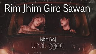 Rim Jhim Gire Sawan Unplugged  Kishor Kumar  RD Burman  Nitin Raj rimjhimgiresawan manzil [upl. by Lorou]