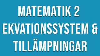 Matematik 2c  Linjära ekvationssystem amp tillämpningar [upl. by Roosnam]