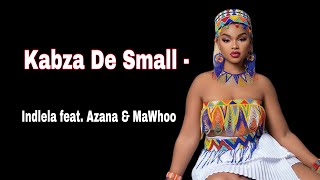 Kabza De Small  Indlela feat Azana amp MaWhoo [upl. by Felecia]