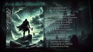 Ecos de los Nórdicos  Álbum Completo  Música Rock Vikinga [upl. by Solegnave]