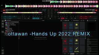 ottawanHands up 2022 REMIX [upl. by Yenttihw]