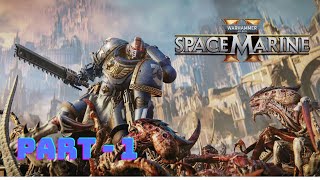 Warhammer 40k Space Marine 2 First game play Part 1 [upl. by Myranda462]