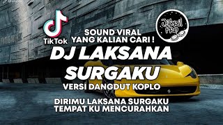 DJ LAKSANA SURGAKU VERSI DANGDUT KOPLO TIKTOK VIRAL  DJ SLOW TERBARU 2023  Jibril Pro Version [upl. by Tama]