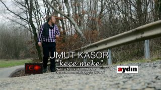 Umut Kasor  Keçe Meke Official Video [upl. by Wyon132]