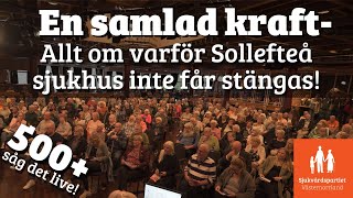 Sjukvårdspartiet En samlad kraft  För Sollefteå sjukhus framtid [upl. by Otir]