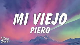 Piero  Mi Viejo LetraLyrics [upl. by Tiedeman]