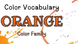 ORANGE Color Family  Color Vocabulary  Shades of ORANGE  arcbrainsparks englishvocabulary [upl. by Concordia358]