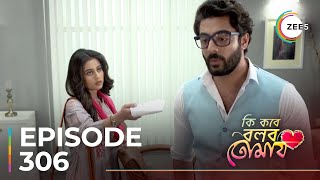 Ki Kore Bolbo Tomay  Ep  306  Sneak Peek  Krushal Ahuja  Swastika Dutta [upl. by Orlantha820]