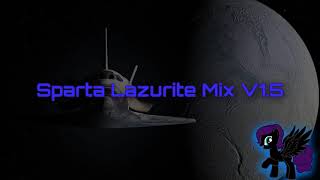 Sparta Lazurite Mix V15 Reupload [upl. by Ybhsa]