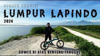 Lumpur Lapindo Sidoarjo Update 2024 gowes menyusuri tanggul lumpur lumpurlapindo [upl. by Kalle]