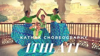 ITHLATI  KATHAK CHOREOGRAPHY DIKSHA RANA  AMER [upl. by Hynes]