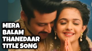 Mera Balam Thanedaar  Title Song  From Promo [upl. by Vanzant]