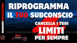 Riprogramma il Subconscio prima di Dormire Cancella i Tuoi Limiti per Sempre con l’Ipnosi Profonda [upl. by Ynnot440]