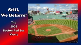 2003 Boston Red Sox  Still We Believe [upl. by Sitnalta]