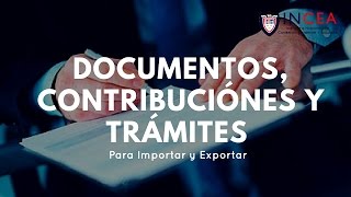 Documentos Contribuciones y Tramites  Exportacion e Importacion [upl. by Ailemak474]