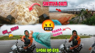 Siktia Dam Ka Pani 😱 Ladai Ho Gya 🤬 Ride Pe Ch tya sla🤬 [upl. by Lasonde]