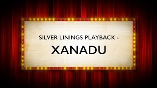 Xanadu  Silver Linings Playback [upl. by Adnohsel250]