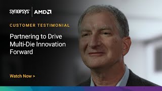 Synopsys amp AMD Partnering to Drive MultiDie Innovation Forward  Synopsys [upl. by Ottavia]