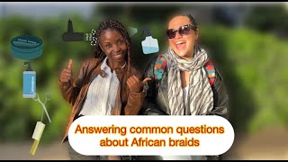 African Braids Common Questions Answered [upl. by Darlleen]